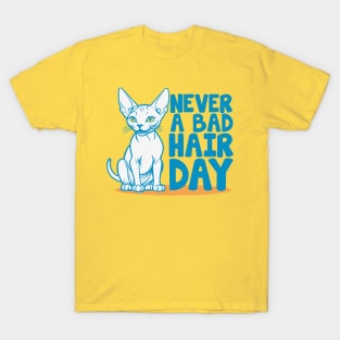 Never a Bad Hair Day - Funny Sphynx Cat T-Shirt